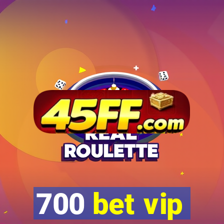 700 bet vip